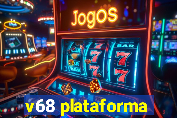 v68 plataforma